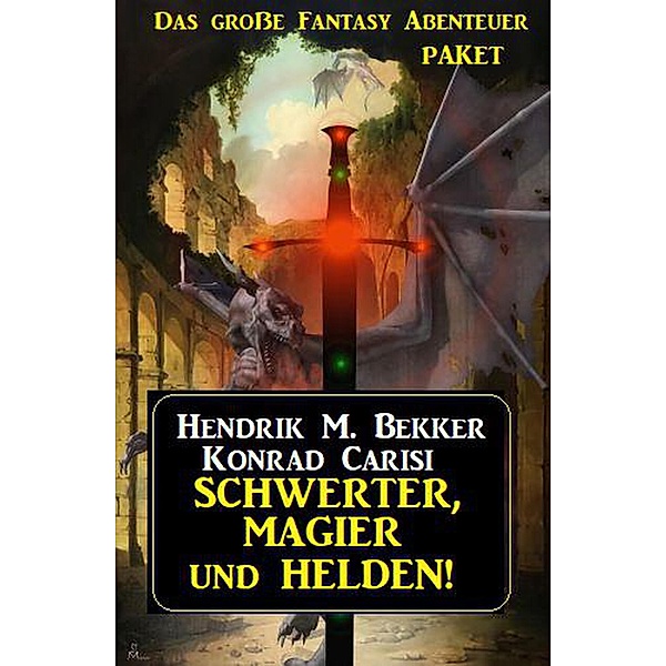Schwerter, Magier und Helden! Das große Fantasy Abenteuer Paket, Hendrik M. Bekker, Konrad Carisi
