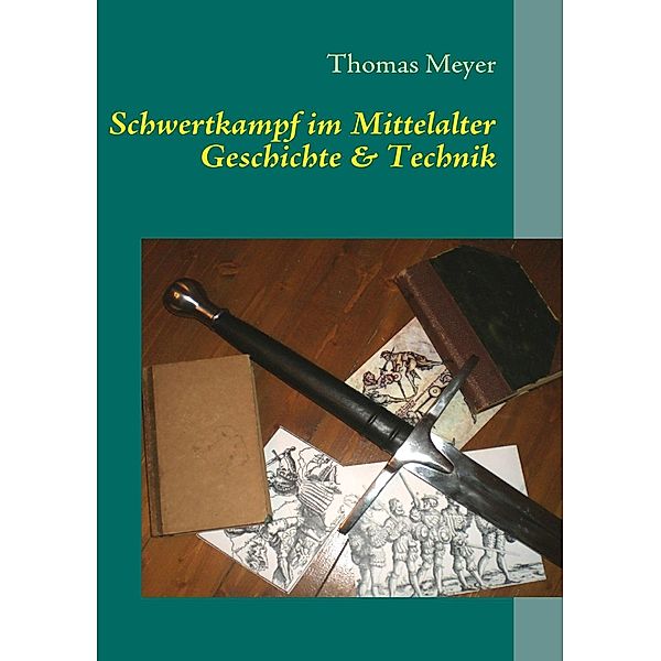 Schwertkampf im Mittelalter, Thomas Meyer