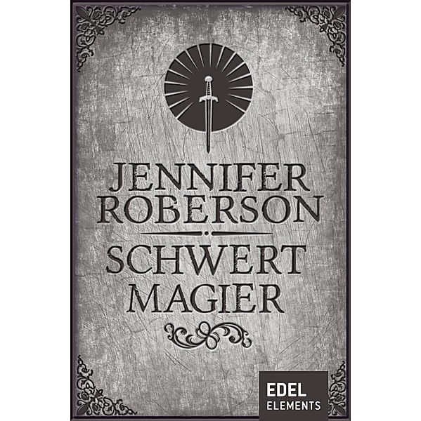 Schwertmagier / Schwerttänzer-Zyklus (Sword Dancer Saga) Bd.4, Jennifer Roberson