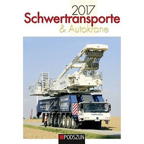 Schwertransporte & Autokrane 2017