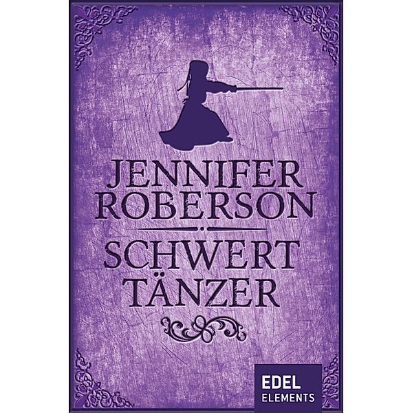 Schwerttänzer / Schwerttänzer-Zyklus Bd.1, Jennifer Roberson