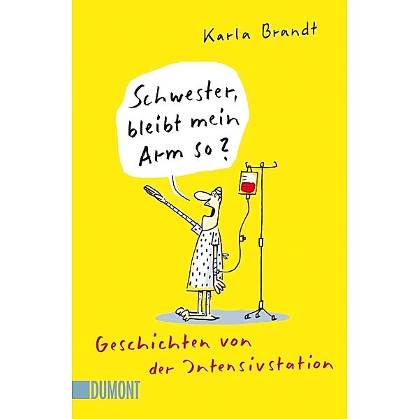 Schwester, bleibt mein Arm so?, Karla Brandt