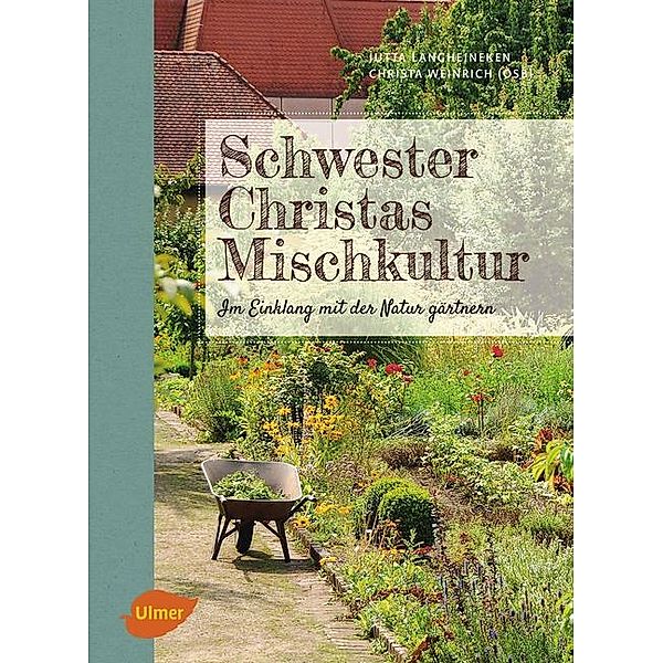 Schwester Christas Mischkultur, Jutta Langheineken, Christa Weinrich