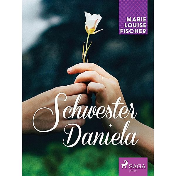 Schwester Daniela, Fischer Marie Louise Fischer