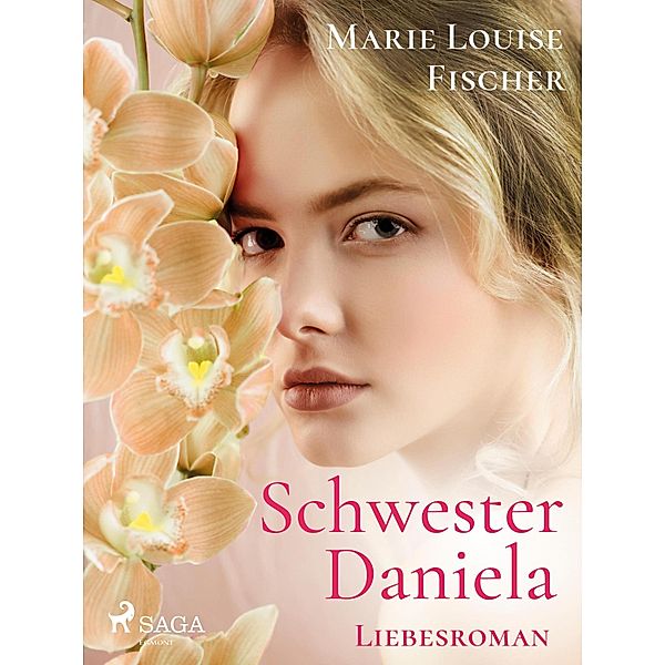 Schwester Daniela - Liebesroman, MARIE LOUISE FISCHER