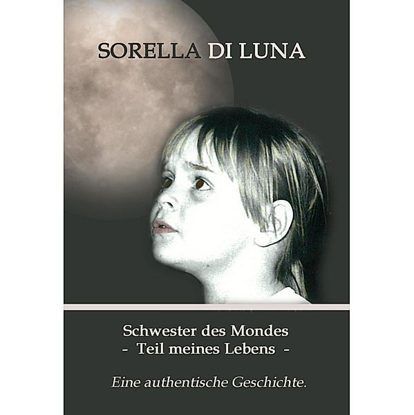 Schwester des Mondes - Teil meines Lebens, Sorella Di Luna