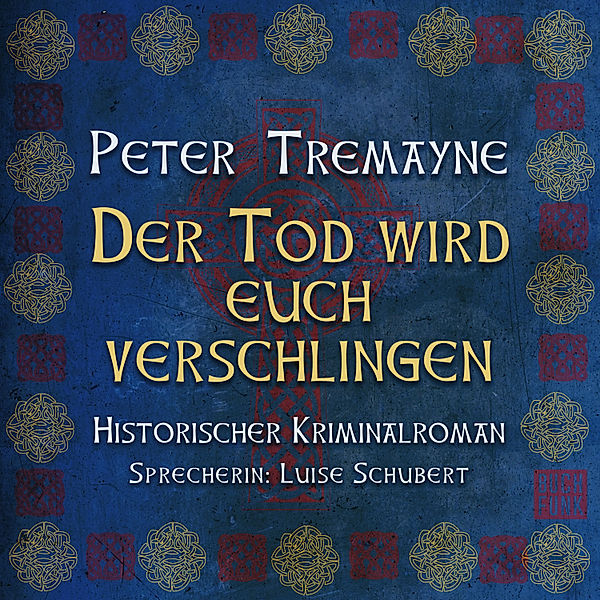 Schwester Fidelma ermittelt - 27 - Der Tod wird euch verschlingen, Peter Tremayne