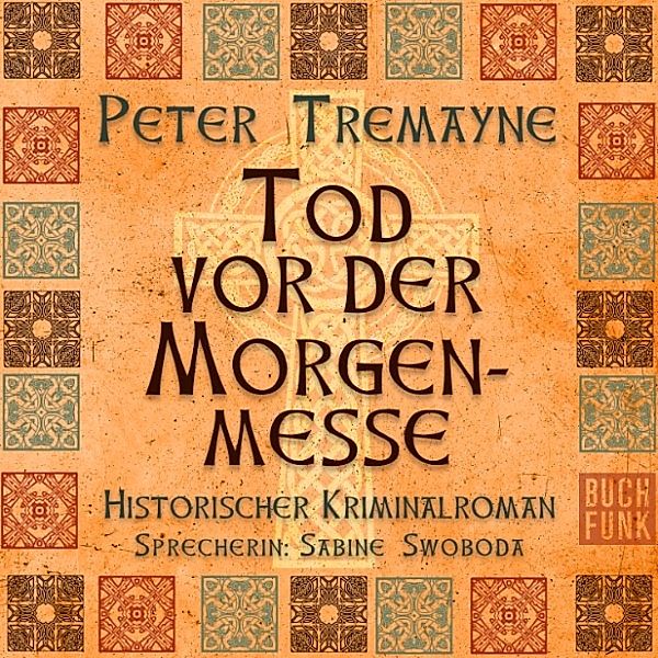 Schwester Fidelma ermittelt - Tod vor der Morgenmesse, Peter Tremayne