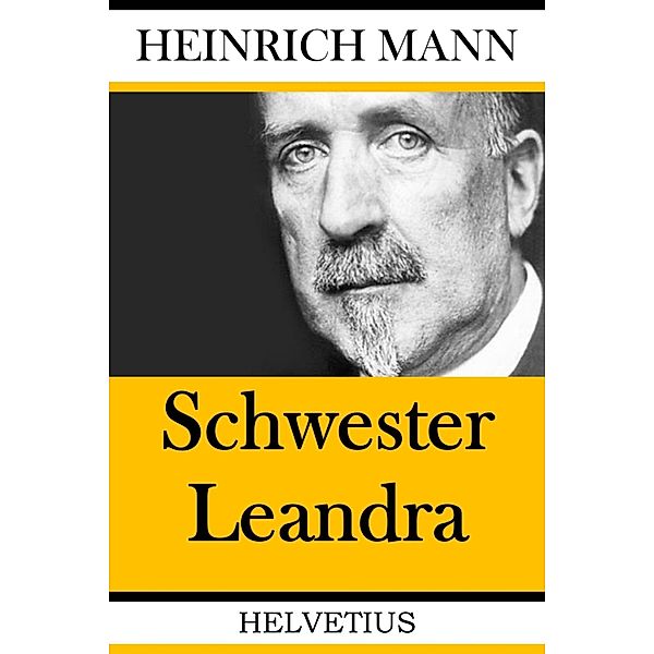 Schwester Leandra, Heinrich Mann