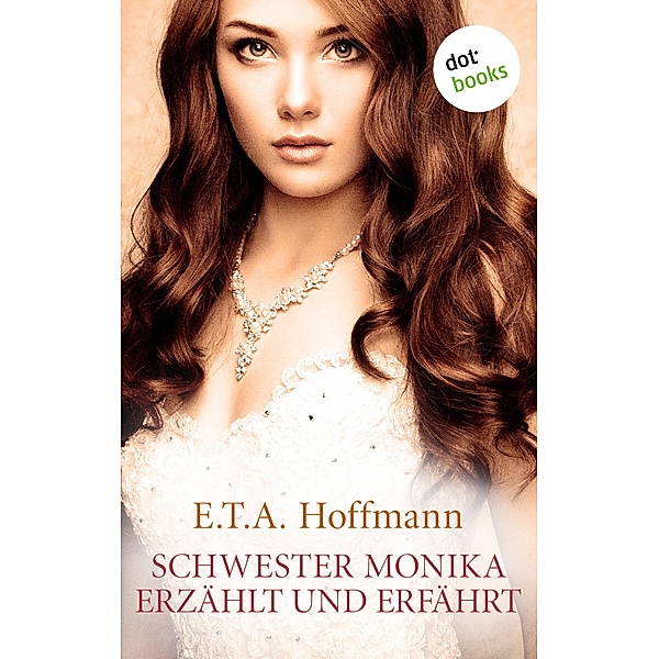 Schwester Monika erzählt und erfährt, E. T. A. Hoffmann