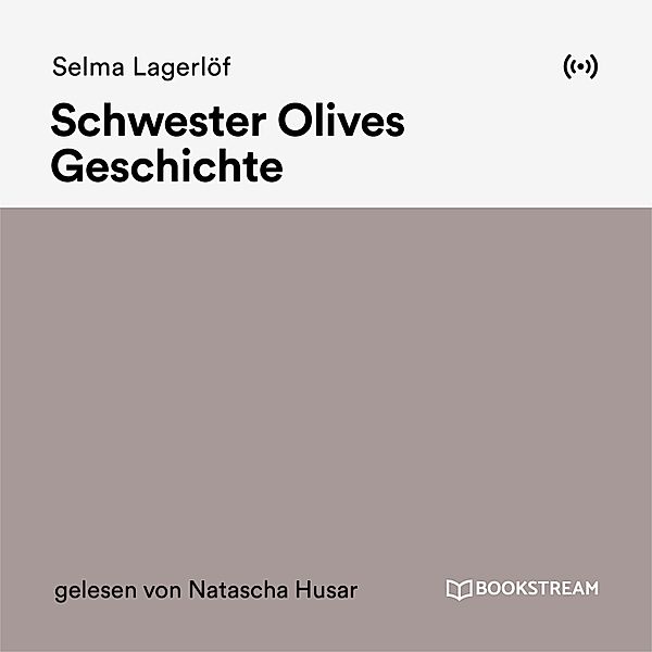 Schwester Olives Geschichte, Selma Lagerlöf
