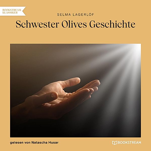 Schwester Olives Geschichte, Selma Lagerlöf