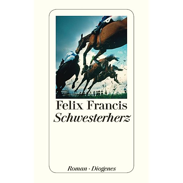 Schwesterherz / Diogenes Klassiker, Felix Francis