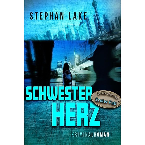 Schwesterherz / Elijah Leblanc Bd.1, Stephan Lake