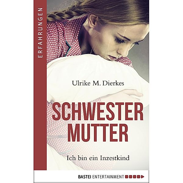 Schwestermutter / Bastei-Lübbe Taschenbücher Bd.61553, Ulrike M. Dierkes