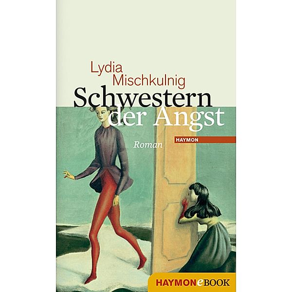 Schwestern der Angst, Lydia Mischkulnig