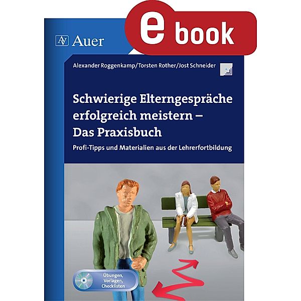 Schwierige Elterngespräche erfolgreich meistern / Querenburg-Praxisbücher, A. Roggenkamp, T. Rother, J. Schneider