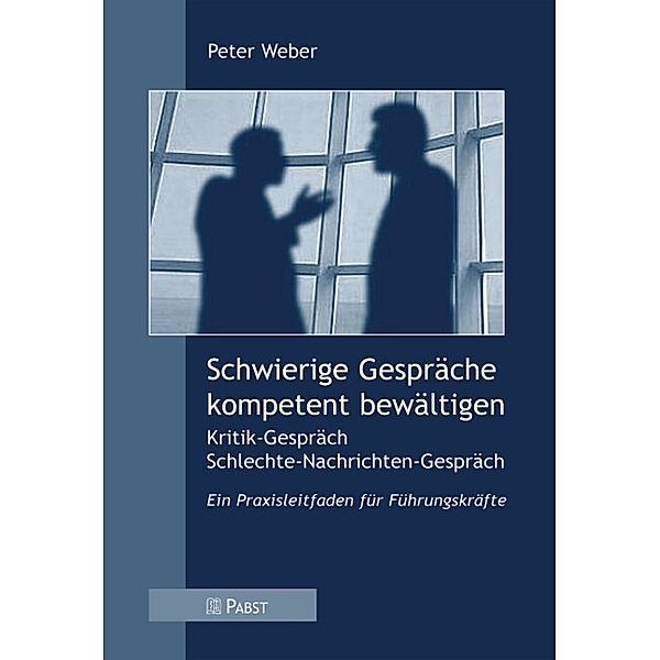 Schwierige Gespräche kompetent bewältigen, Peter Weber