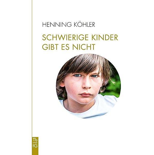 Schwierige Kinder gibt es nicht / Tb fG. Taschenbuch Freies Geistesleben, Henning Köhler