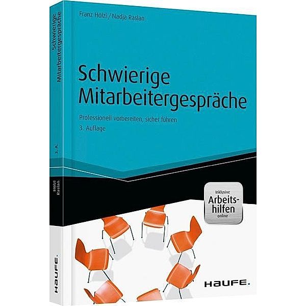 Schwierige Mitarbeitergespräche - inkl. Arbeitshilfen online, Franz Hölzl, Nadja Raslan