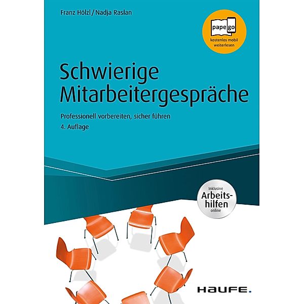 Schwierige Mitarbeitergespräche - inkl. Arbeitshilfen online / Haufe Fachbuch, Franz Hölzl, Nadja Raslan