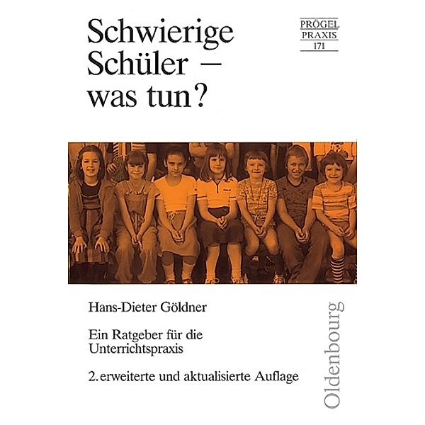 Schwierige Schüler - was tun?, HANS-DIETER GÖLDNER (HG.)