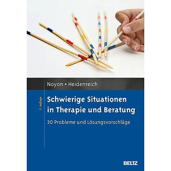 Schwierige Situationen in Therapie und Beratung, Thomas Heidenreich, Alexander Noyon