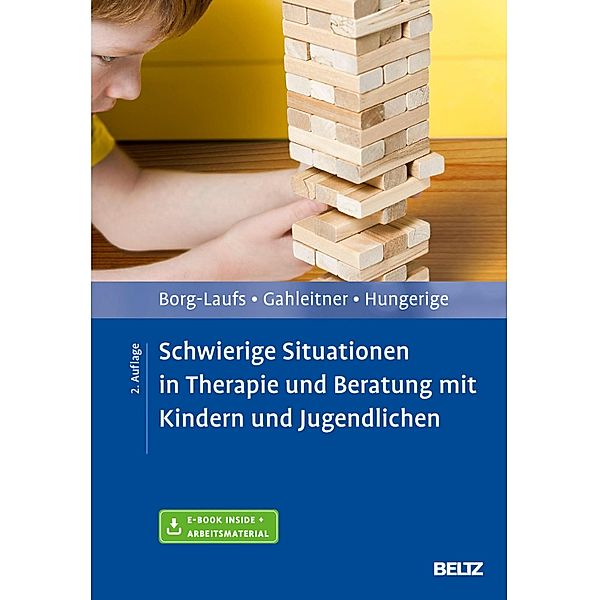 Schwierige Situationen in Therapie und Beratung mit Kindern und Jugendlichen, Michael Borg-Laufs, Silke Birgitta Gahleitner, Heiko Hungerige