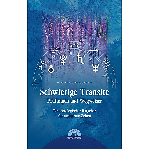 Schwierige Transite - Prüfungen und Wegweiser, Michael Allgeier