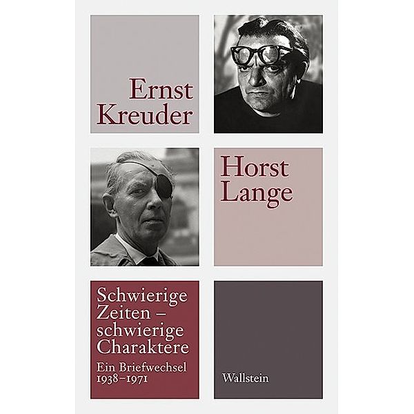 Schwierige Zeiten - schwierige Charaktere, Ernst Kreuder, Horst Lange