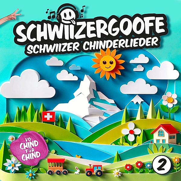 Schwiizergoofe Schwiizer Chinderlieder 2, SCHWIIZERGOOFE