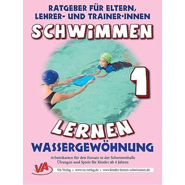 Schwimmen lernen 1: Wassergewöhnung, Veronika Aretz