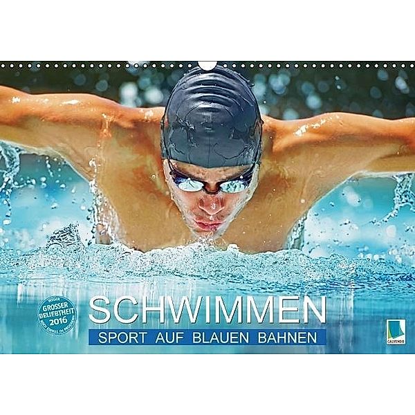 Schwimmen: Sport auf blauen Bahnen (Wandkalender 2016 DIN A3 quer), Calvendo