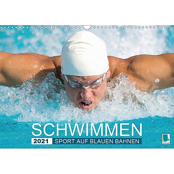 Schwimmen: Sport auf blauen Bahnen (Wandkalender 2021 DIN A3 quer), Calvendo