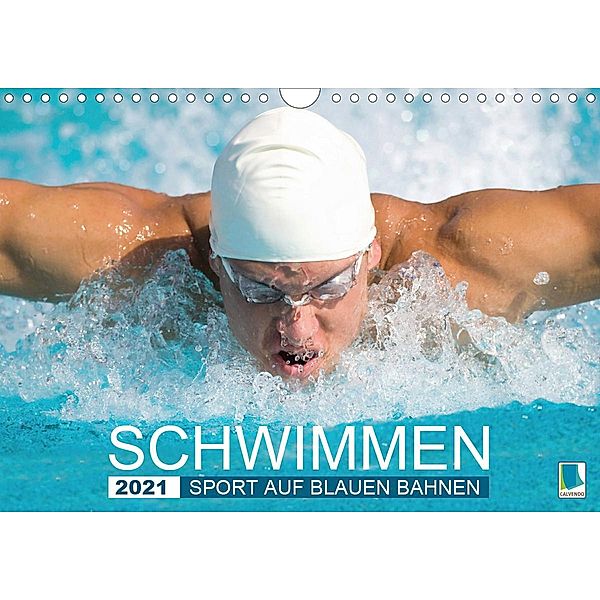 Schwimmen: Sport auf blauen Bahnen (Wandkalender 2021 DIN A4 quer), Calvendo