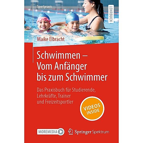 Schwimmen - Vom Anfänger bis zum Schwimmer / Sportpraxis, Maike Elbracht