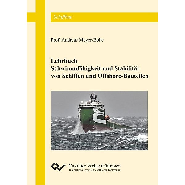Schwimmfähigkeit und Stabilität von Schiffen und Offshore-Bauteilen, Andreas Meyer-Bohe