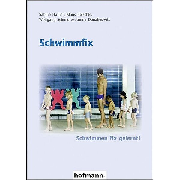 Schwimmfix, Sabine Hafner, Klaus Reischle, Wolfgang Schmid, Janina Donalies-Vitt