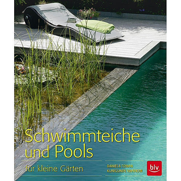 Schwimmteiche und Pools, Daniela Toman, Kunigunde Wannow