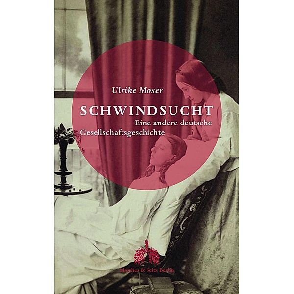 Schwindsucht, Ulrike Moser