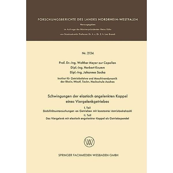 Schwingungen der elastisch angelenkten Koppel eines Viergelenkgetriebes / Forschungsberichte des Landes Nordrhein-Westfalen, Walther Meyer Zur Capellen, Herbert Krumm, Johannes Socha