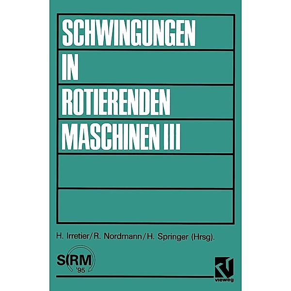Schwingungen in rotierenden Maschinen III, Horst Irretier