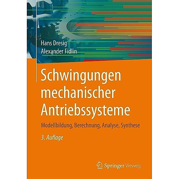 Schwingungen mechanischer Antriebssysteme, Hans Dresig, Alexander Fidlin