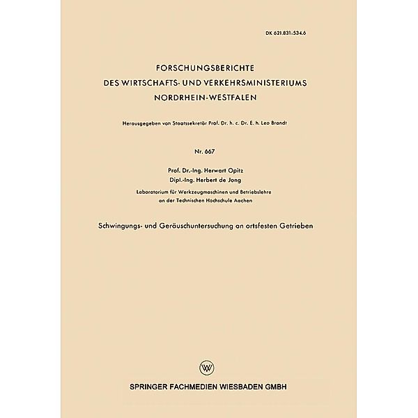 Schwingungs- und Geräuschuntersuchung an ortsfesten Getrieben / Forschungsberichte des Wirtschafts- und Verkehrsministeriums Nordrhein-Westfalen Bd.667, Herwart Opitz