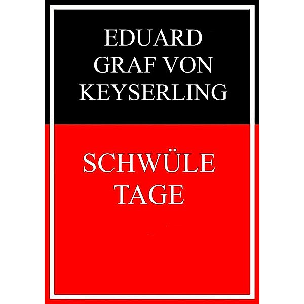 Schwüle Tage, Eduard Graf von Keyserling