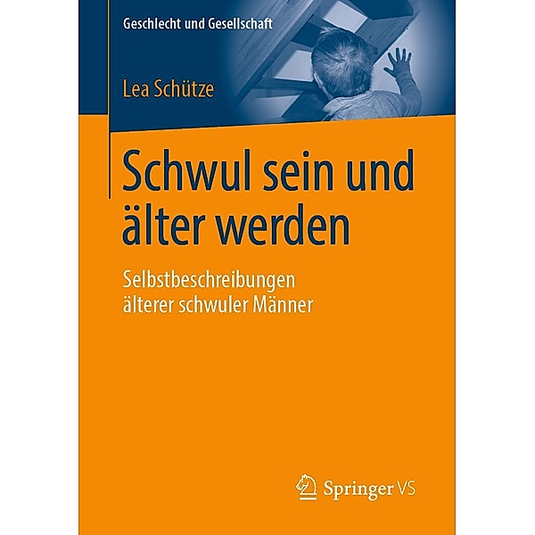 Schwul sein und älter werden / Geschlecht und Gesellschaft Bd.74, Lea Schütze