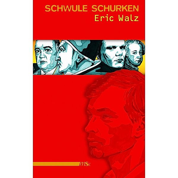 Schwule Schurken, Eric Walz