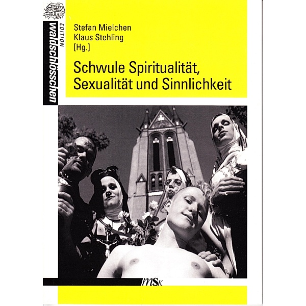 Schwule Spiritualität, Sexualität und Sinnlichkeit / Edition Waldschlösschen