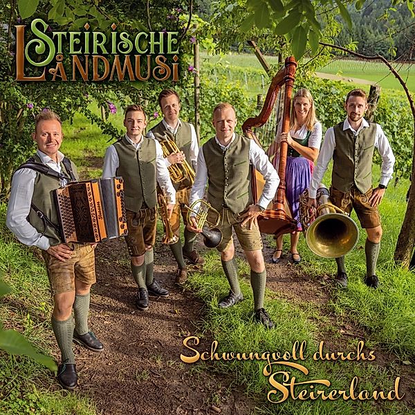 Schwungvoll Durchs Steirerland, Steirische Landmusi