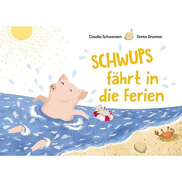 Schwups fährt in die Ferien, Claudia Schaumann, Greta Brumme